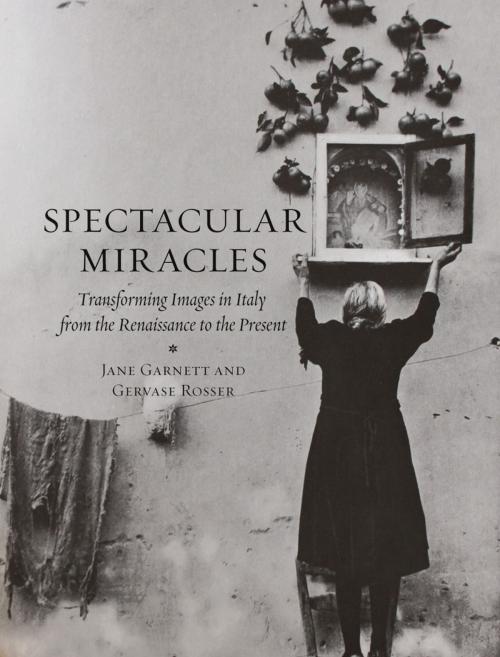 Cover of the book Spectacular Miracles by Jane Garnett, Gervase Rosser, Reaktion Books
