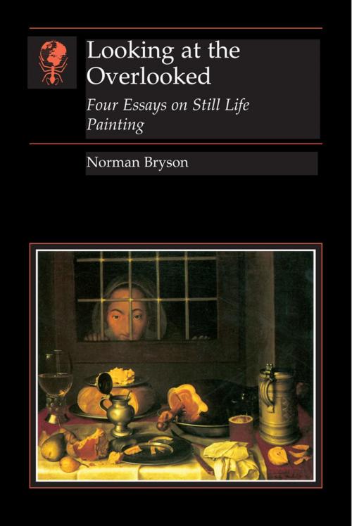 Cover of the book Looking at the Overlooked by Norman Bryson, Reaktion Books