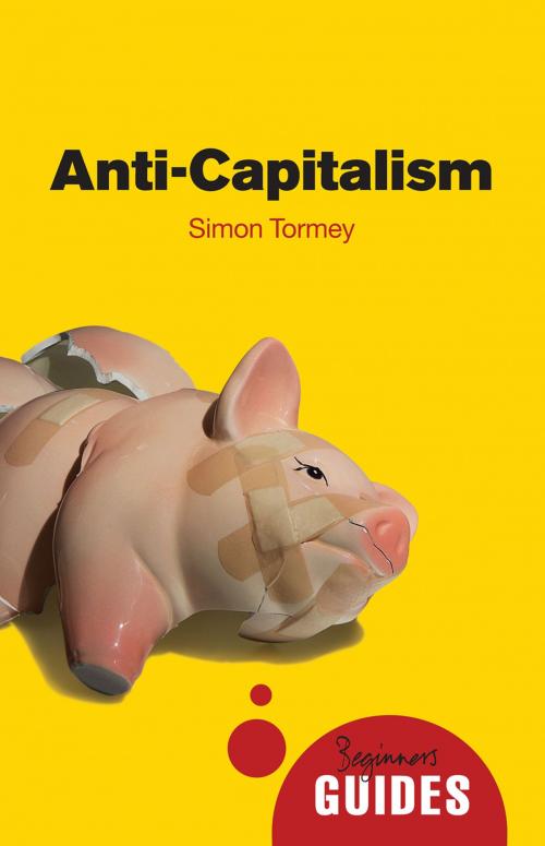 Cover of the book Anti-Capitalism by Simon Tormey, Oneworld Publications