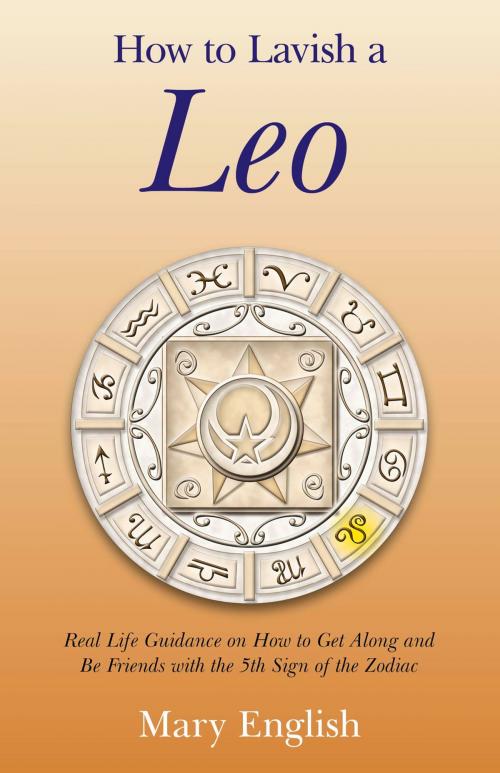 Cover of the book How to Lavish a Leo by Mary English, John Hunt Publishing