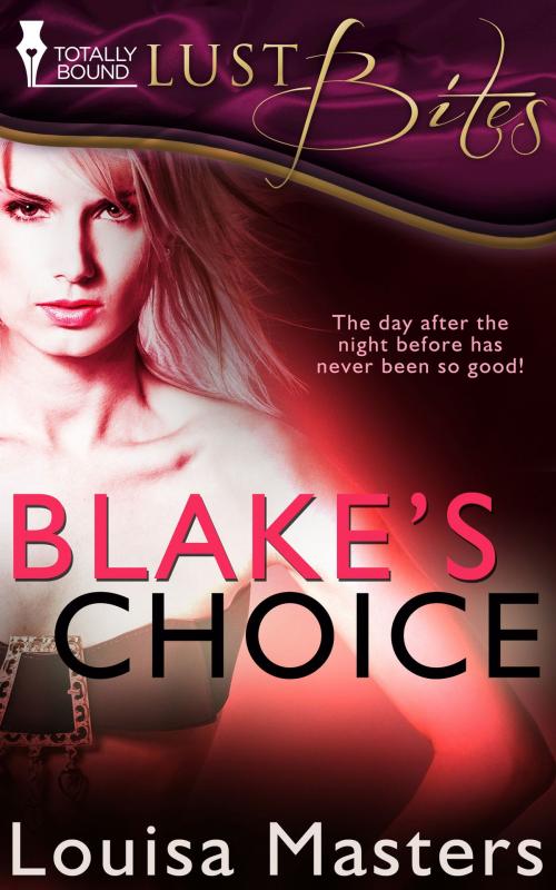 Cover of the book Blake's Choice by Louisa Masters, Totally Entwined Group Ltd