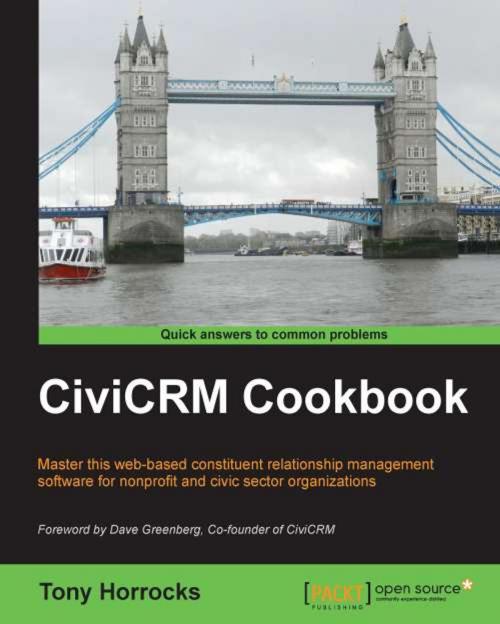 Cover of the book CiviCRM Cookbook by Tony Horrocks, Packt Publishing
