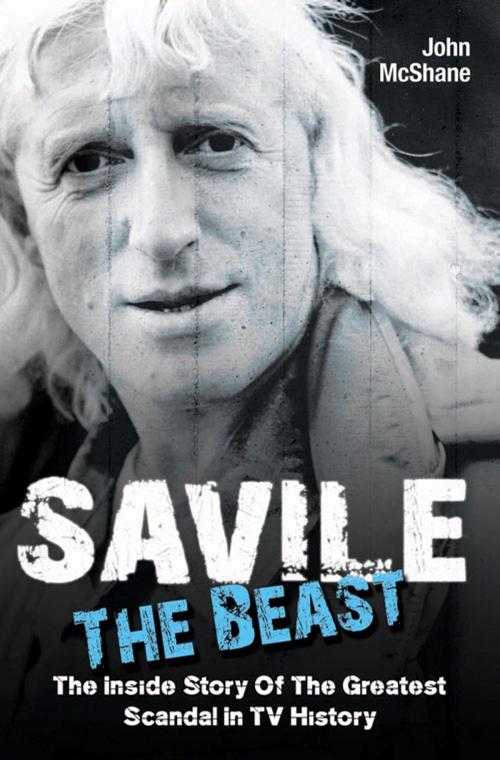 Cover of the book Savile: The Beast by John McShane, John Blake