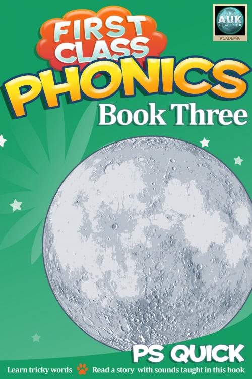 Cover of the book First Class Phonics - Book 3 by P S Quick, Andrews UK