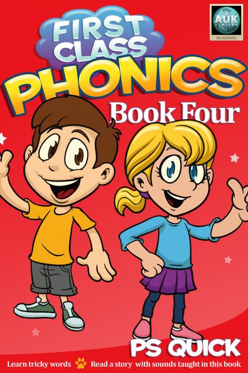 Cover of the book First Class Phonics - Book 4 by P S Quick, Andrews UK