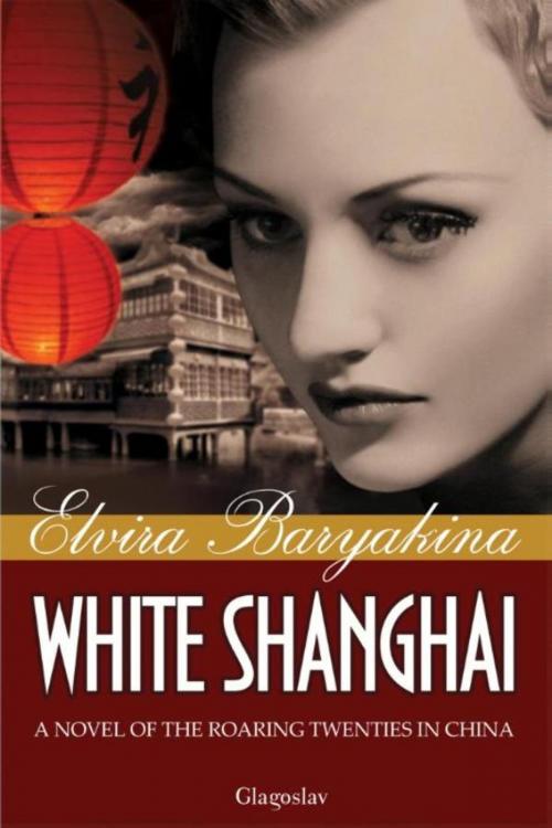 Cover of the book White Shanghai by Elvira Baryakina, Vrije Uitgevers, De