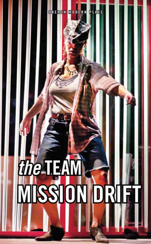 Cover of the book Mission Drift by The Team, Sarah Gancher, Heather Christian, Oberon Books