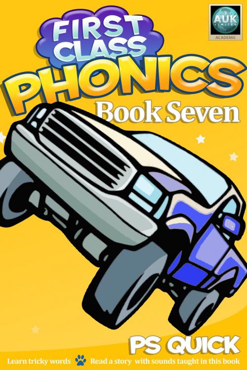 Cover of the book First Class Phonics - Book 7 by P S Quick, Andrews UK