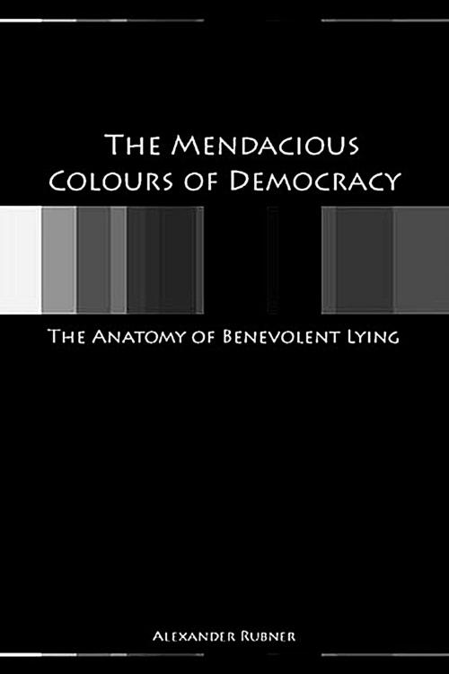 Cover of the book The Mendacious Colours of Democracy by Alex Rubner, Andrews UK