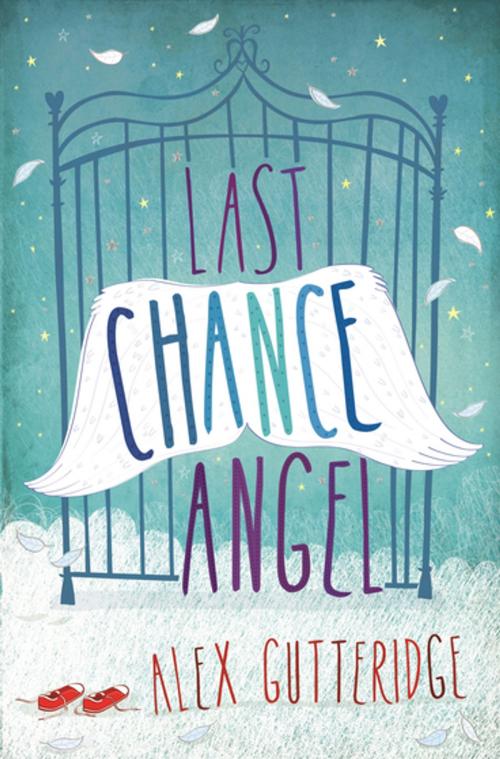 Cover of the book Last Chance Angel by Alex Gutteridge, Bonnier Publishing Fiction