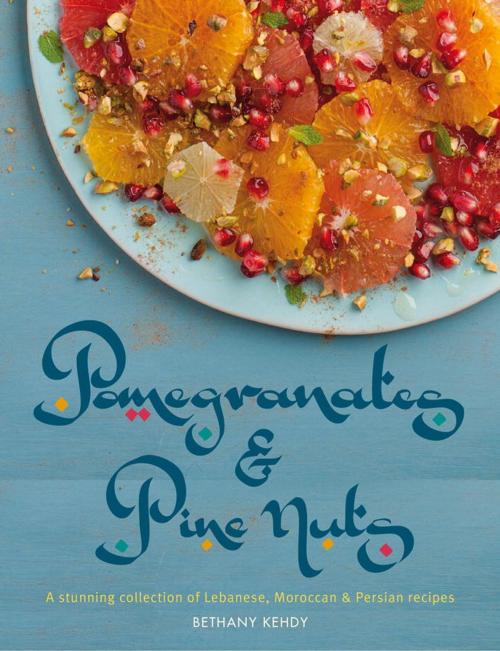 Cover of the book Pomegranates & Pine Nuts by Bethany Kehdy, Watkins Media