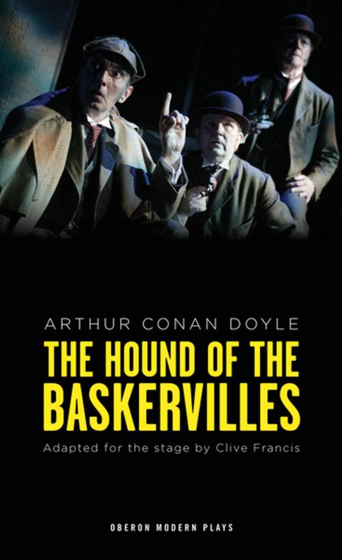 Cover of the book The Hound of the Baskervilles by Arthur Conan Doyle, Clive Francis, Oberon Books