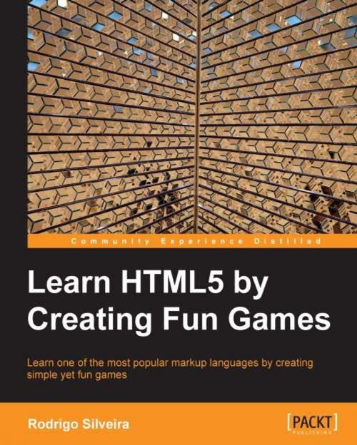 Cover of the book Learning HTML5 by Creating Fun Games by Rodrigo Silveira, Packt Publishing