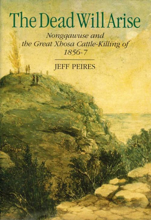 Cover of the book The Dead will Arise by Jeff Peires, Jonathan Ball Publishers