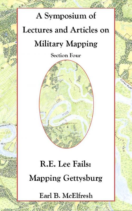 Cover of the book Robert E. Lee Fails: Mapping Gettysburg by Earl B. McElfresh, Earl B. McElfresh