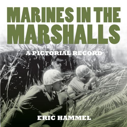 Cover of the book Marines in the Marshalls. A Pictorial Record by Eric Hammel, Pacifica Military History