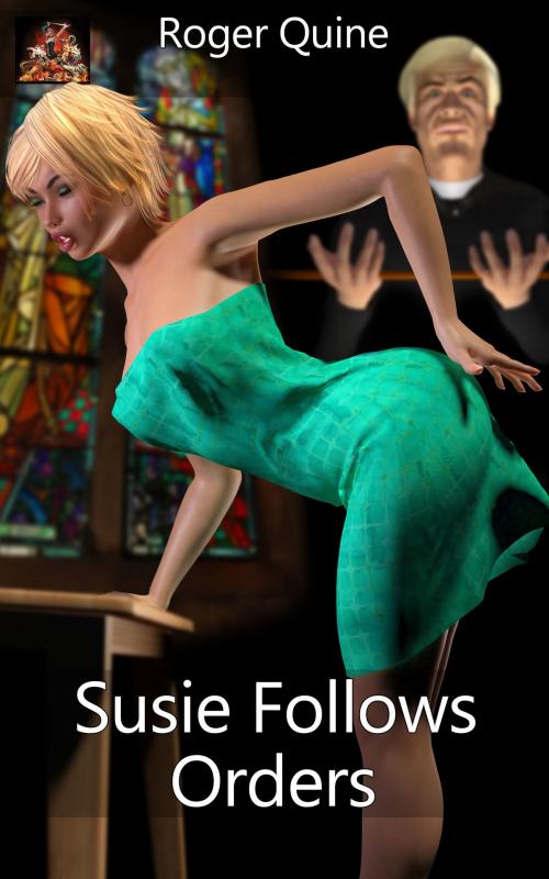 Cover of the book Susie Follows Orders by Roger Quine, Chimera Books