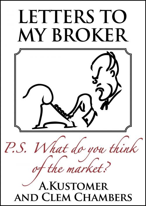 Cover of the book Letters to my Broker by Clem chambers, ADVFN Books