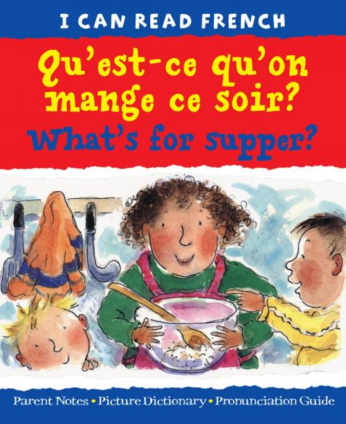 Cover of the book Qu'est-ce qu'on mange ce soir? (What's for supper) by Mary Risk, b small publishing
