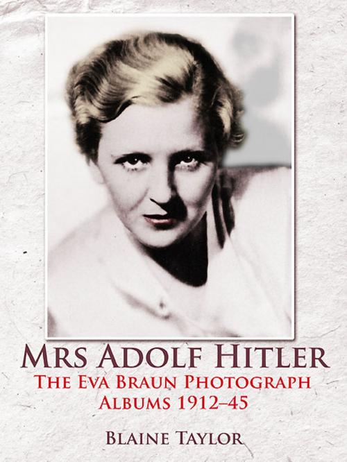 Cover of the book Mrs Adolf Hitler by Blaine Taylor, Helion and Company