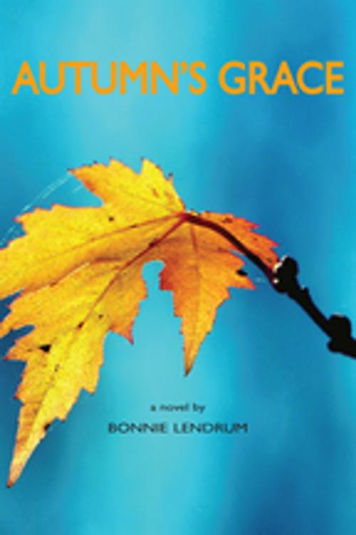 Cover of the book Autumn's Grace by Bonnie Lendrum, Inanna Publications