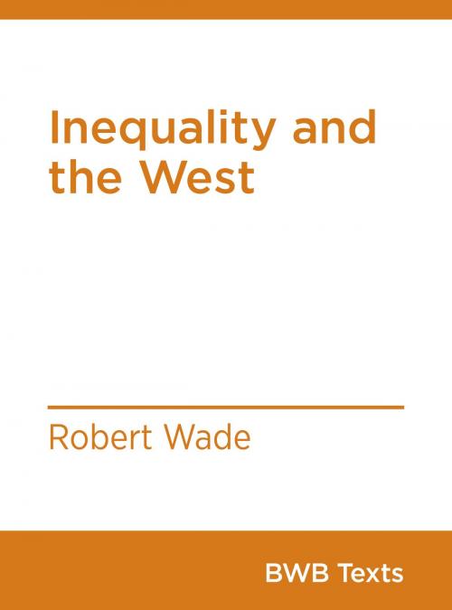 Cover of the book Inequality and the West by Robert Wade, Bridget Williams Books