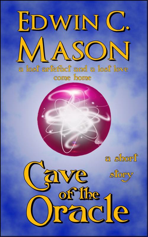 Cover of the book Cave of the Oracle by Edwin C. Mason, GND Publishing