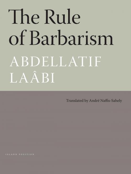 Cover of the book The Rule of Barbarism by Abdellatif Laabi, Steerforth Press