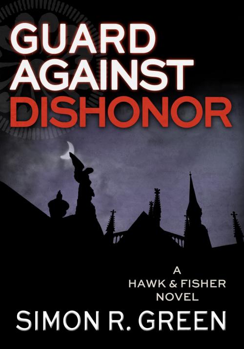 Cover of the book Guard Against Dishonor by Simon R. Green, Jabberwocky Literary Agency, Inc.