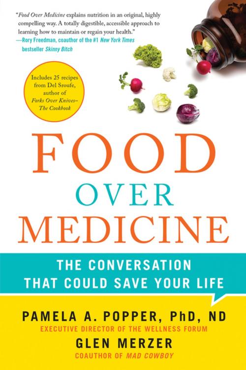 Cover of the book Food Over Medicine by Pamela A. Popper, Glen Merzer, Del Sroufe, BenBella Books, Inc.