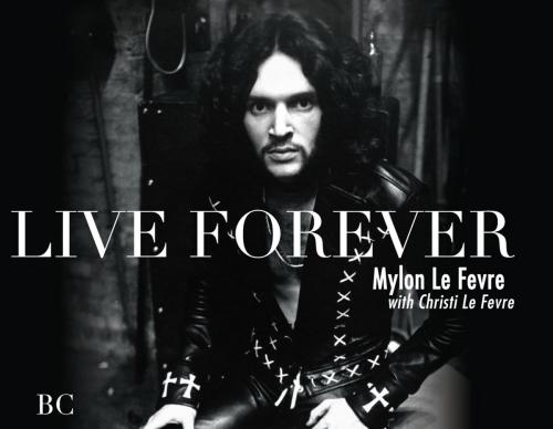 Cover of the book Live Forever by Mylon Rae Le Fevre, Heritage Builders