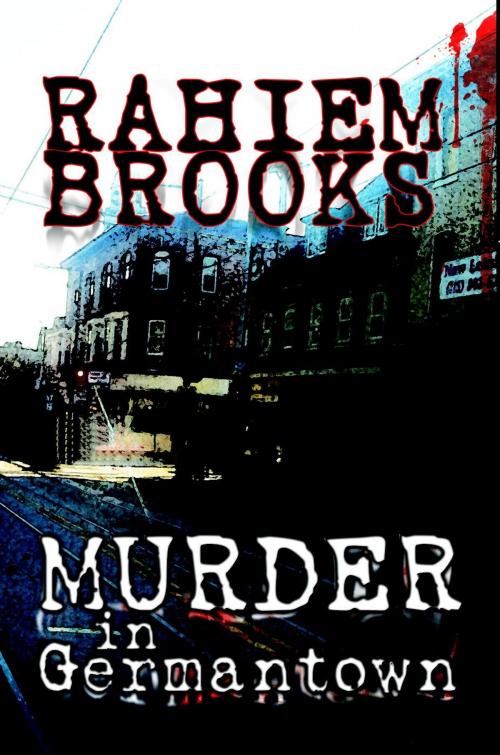 Cover of the book Murder in Germantown by Rahiem Brooks, Prodigy Publishing Group