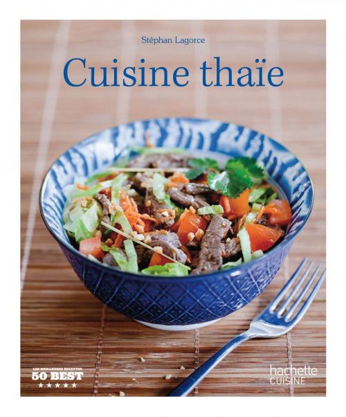 Cover of the book Cuisine Thaïe by Stéphan Lagorce, Hachette Pratique