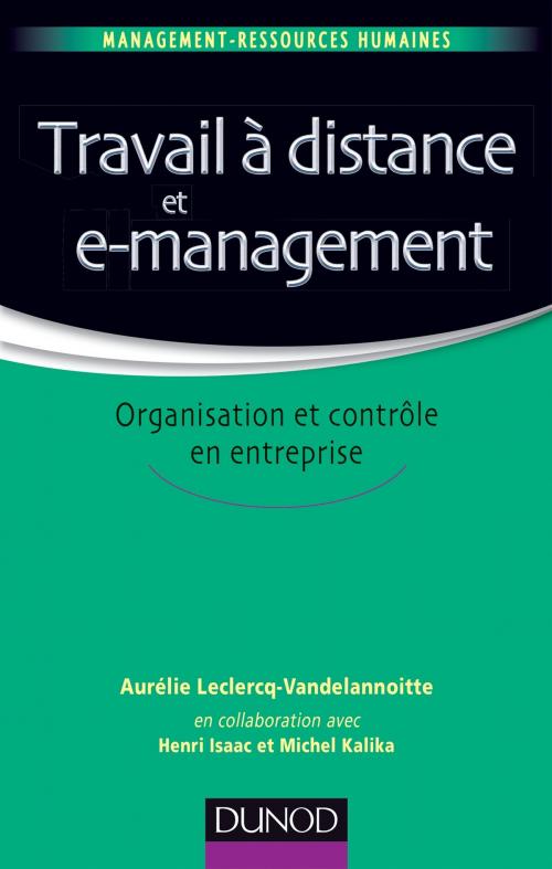 Cover of the book Travail à distance et e-management by Aurélie Leclercq, Henri Isaac, Michel Kalika, Dunod