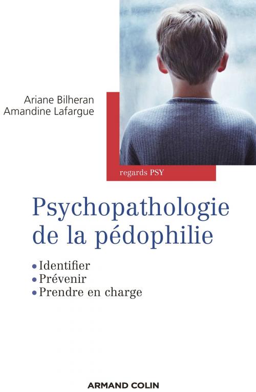 Cover of the book Psychopathologie de la pédophilie by Ariane Bilheran, Amandine Lafargue, Armand Colin
