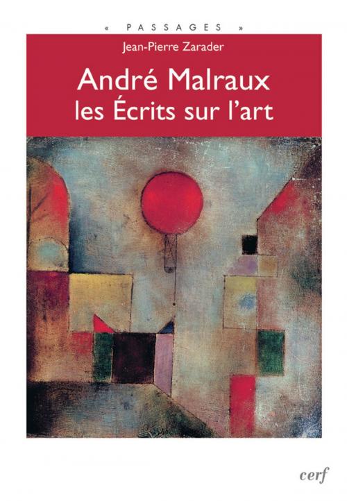 Cover of the book André Malraux, les Écrits sur l'art by Jean-pierre Zarader, Editions du Cerf