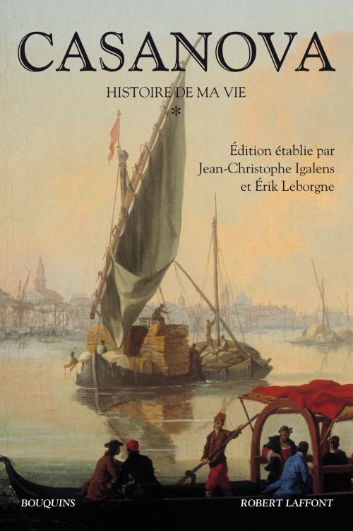 Cover of the book Histoire de ma vie - Tome 1 by Giacomo CASANOVA, Groupe Robert Laffont