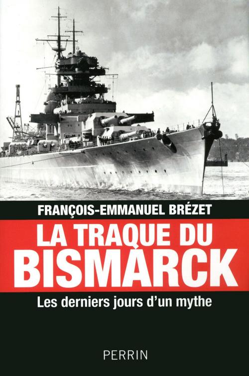 Cover of the book La traque du Bismarck by François-Emmanuel BREZET, Place des éditeurs