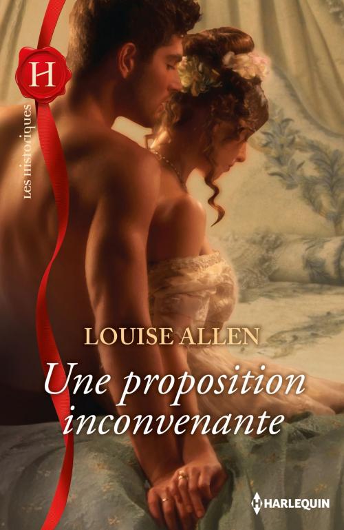 Cover of the book Une proposition inconvenante by Louise Allen, Harlequin