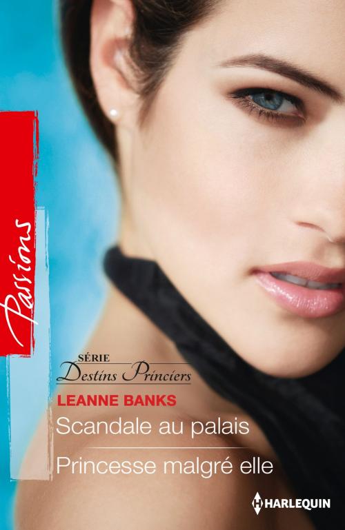Cover of the book Scandale au palais - Princesse malgré elle by Leanne Banks, Harlequin
