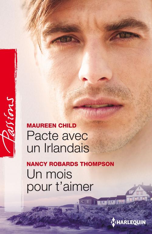 Cover of the book Pacte avec un Irlandais - Un mois pour t'aimer by Nancy Robards Thompson, Maureen Child, Harlequin