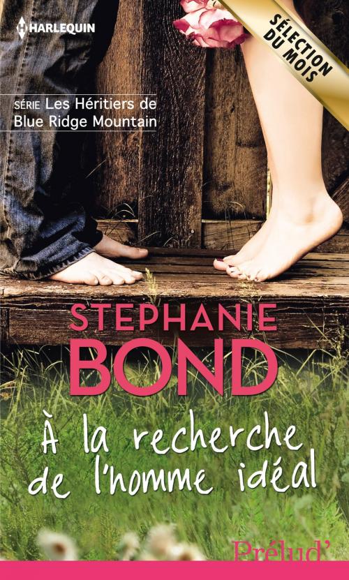 Cover of the book A la recherche de l'homme idéal by Stephanie Bond, Harlequin