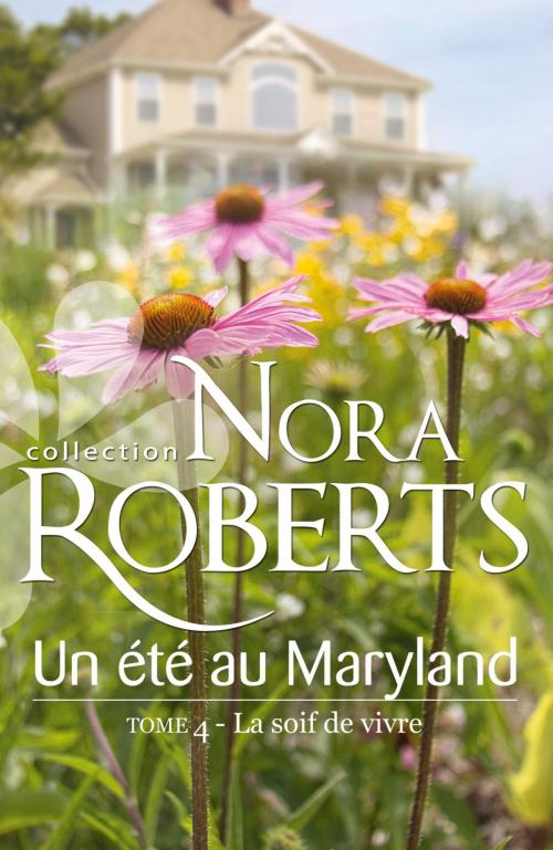 Cover of the book Un été au Maryland : La soif de vivre by Nora Roberts, Harlequin