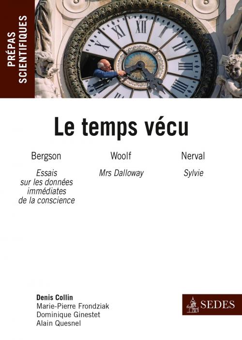 Cover of the book Le temps vécu by Denis Collin, Marie-Pierre Frondziak, Dominique Ginestet, Alain Quesnel, Editions Sedes