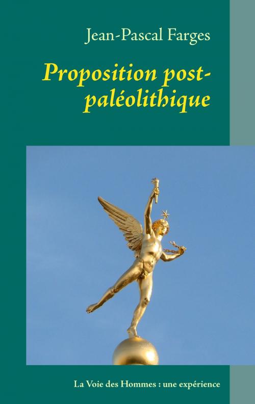 Cover of the book Proposition post-paléolithique by Jean-Pascal Farges, Books on Demand