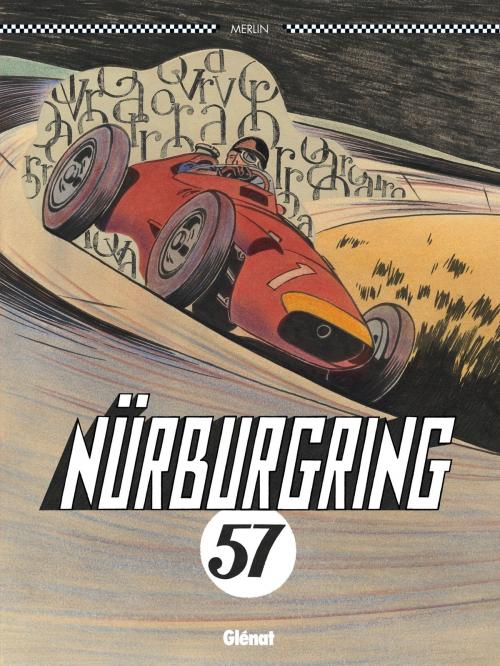 Cover of the book Nurburgring 57 by Christophe Merlin, Glénat BD