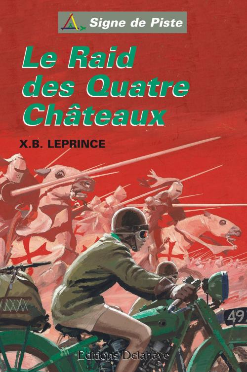 Cover of the book Le Raid des Quatre Châteaux: Signe de Piste by X.B. Leprince, Editions Delahaye