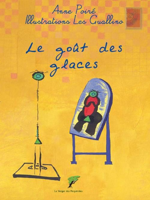 Cover of the book Le goût des glaces by Anne Poiré, Le Verger des Hespérides