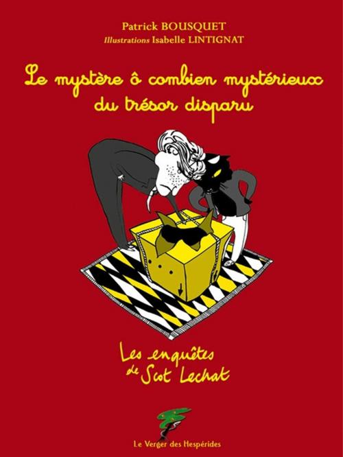 Cover of the book Le mystère ô combien mystérieux du trésor disparu by Patrick Bousquet, Le Verger des Hespérides