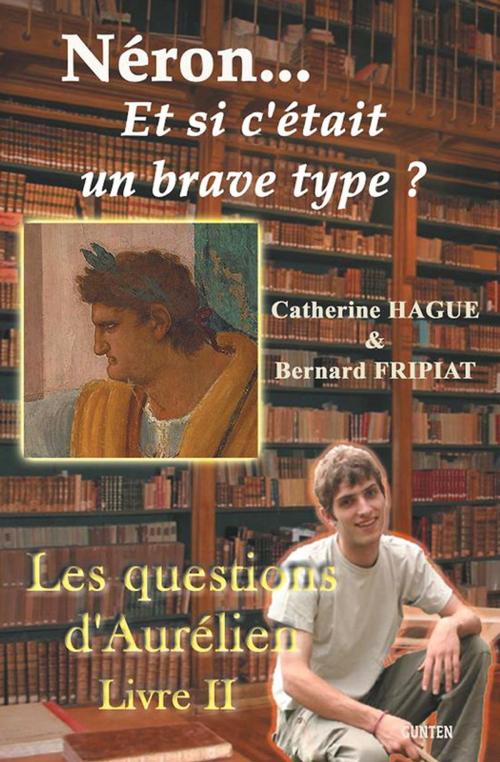Cover of the book Néron... et si c'était un brave type ? by Bernard Fripiat, Catherine Hague, Editions Gunten